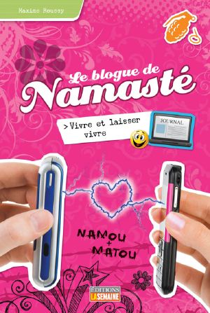 [Le blogue de Namasté 09] • Le Blogue De Namasté - 09 - Vivre Et Laisse Vivre